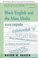 Black English and the Mass Media di Walter M. Brasch edito da iUniverse