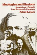 Ideologies And Illusions di Adam B. Ulam edito da Harvard University Press