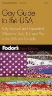 Fodors Gay Guide To The Usa di Fodor's edito da Random House Usa Inc
