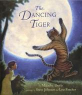 The Dancing Tiger di Malachy Doyle edito da Simon & Schuster