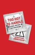 Too Hot to Handle di Jonathan Zimmerman edito da Princeton University Press