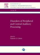 Disorders Of Peripheral And Central Auditory Processing di Gastone Celesia edito da Elsevier Health Sciences