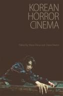 Korean Horror Cinema di Alison Peirse edito da Edinburgh University Press