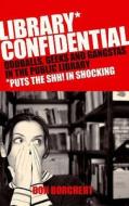 Library Confidential di Don Borchett edito da Ebury Publishing