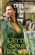 Getting Some of Her Own di Gwynne Forster edito da KENSINGTON