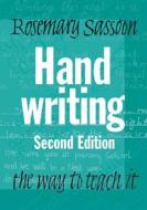Handwriting: The Way to Teach It di Rosemary Sassoon edito da PAUL CHAPMAN