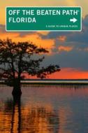 Florida Off The Beaten Path di Diana Gleasner, Bill Gleasner edito da Rowman & Littlefield