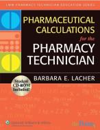 Pharmaceutical Calculations for the Pharmacy Technician di Barbara Lacher edito da Lippincott Williams and Wilkins