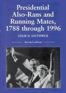 Presidential Also-Rans and Running Mates, 1788 Through 1996 edito da McFarland & Company