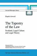 The Tapestry of the Law: Scotland, Legal Culture and Legal Theory di E. Attwooll edito da SPRINGER NATURE