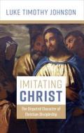 Imitating Christ di Luke Timothy Johnson edito da William B. Eerdmans Publishing Company