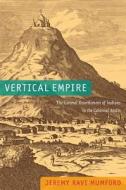 Vertical Empire di Jeremy Ravi Mumford edito da Duke University Press Books