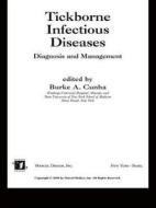 Tickborne Infectious Diseases di Cunha edito da CRC Press