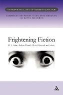 Frightening Fiction di Geraldine Brennan, Kevin McCarron, Kimberley Reynolds edito da Bloomsbury Publishing PLC