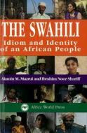 The Swahili di Ibrahim Shariff Noor edito da Africa Research & Publications