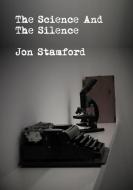 The science and the silence di Jon Stamford edito da Lulu.com