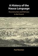 A History Of The Hausa Language di Paul Newman edito da Cambridge University Press