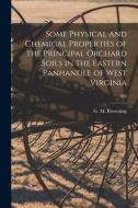 Some Physical and Chemical Properties of the Principal Orchard Soils in the Eastern Panhandle of West Virginia; 303 edito da LIGHTNING SOURCE INC