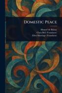Domestic Peace di Honoré de Balzac, Clara Bell, Ellen Marriage edito da Creative Media Partners, LLC