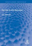 The Life Of John Berryman di John Haffenden edito da Taylor & Francis Ltd