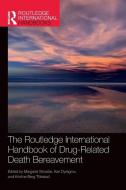 The Routledge International Handbook Of Drug-Related Death Bereavement edito da Taylor & Francis Ltd