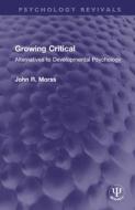 Growing Critical di John R. Morss edito da Taylor & Francis Ltd