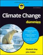 Climate Change For Dummies di Consumer Dummies edito da John Wiley & Sons Inc