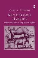 Renaissance Hybrids di Gary A. Schmidt edito da Taylor & Francis Ltd