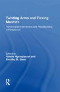 Twisting Arms and Flexing Muscles di Timothy M. Shaw edito da Taylor & Francis Ltd