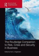 The Routledge Companion to Risk, Crisis and Security in Business di Kurt J. Engemann edito da Taylor & Francis Ltd