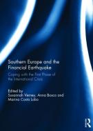 Southern Europe and the Financial Earthquake edito da Taylor & Francis Ltd