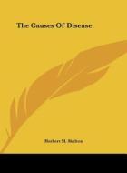 The Causes of Disease di Herbert M. Shelton edito da Kessinger Publishing