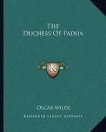 The Duchess of Padua di Oscar Wilde edito da Kessinger Publishing