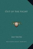 Out of the Night di Jan Valtin edito da Kessinger Publishing