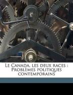 Le Canada, Les Deux Races : Probl Mes Po di Andr Siegfried edito da Nabu Press