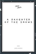 A Daughter of the Snows di Jack London edito da REVIVAL WAVES OF GLORY MINISTR