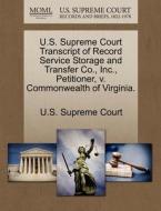U.s. Supreme Court Transcript Of Record Service Storage And Transfer Co., Inc., Petitioner, V. Commonwealth Of Virginia. edito da Gale Ecco, U.s. Supreme Court Records