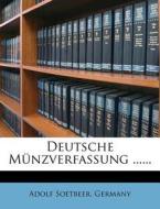 Deutsche Münzverfassung ...... di Adolf Soetbeer, Germany edito da Nabu Press