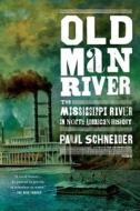 Old Man River di Paul Schneider edito da St Martin's Press
