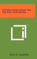 Letters Home from the Far East and Russia di Paul D. Cravath edito da Literary Licensing, LLC