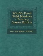 Whiffs from Wild Meadows - Primary Source Edition edito da Nabu Press