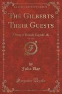 The Gilberts Their Guests, Vol. 1 Of 3 di Julia Day edito da Forgotten Books