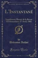 L'instantane, Vol. 4 di Unknown Author edito da Forgotten Books