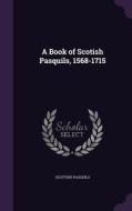 A Book Of Scotish Pasquils, 1568-1715 di Scottish Pasquils edito da Palala Press