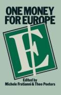 One Money for Europe di Michele Fratianni, T. Peeters edito da Palgrave Macmillan UK