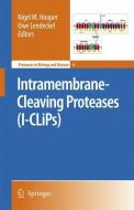 Intramembrane-Cleaving Proteases (I-CLiPs) edito da Springer Netherlands