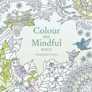 Colour Me Mindful: Birds di Anastasia Catris edito da Orion Publishing Co