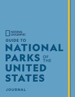 National Geographic Guide To National Parks Of The United States Journal di National Geographic edito da National Geographic Society