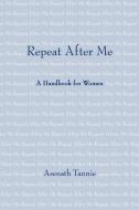 Repeat After Me di Asenath Tannie edito da AuthorHouse
