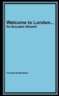 Welcome to London... No Scousers Allowed di Charlotte Diadio-Zobeir edito da AUTHORHOUSE